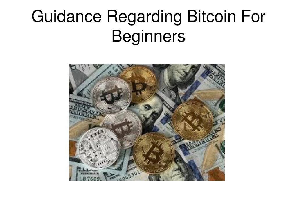 guidance regarding bitcoin for beginners