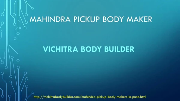 Leading Mahindra Pickup Body Makers Services In Pune| Vichitra body builder