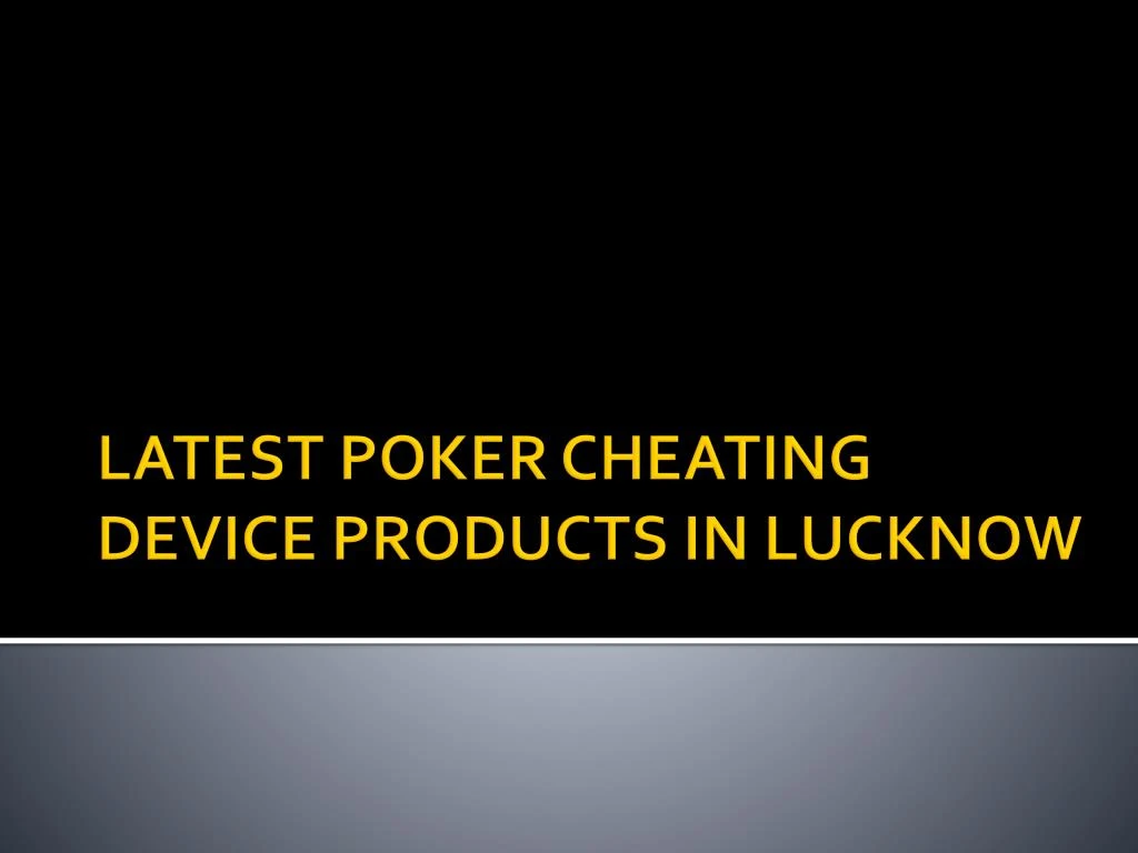latest poker cheating device products in lucknow