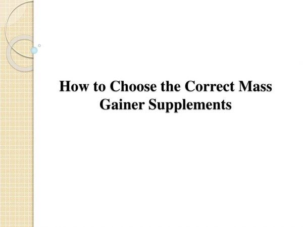 How to Choose the Correct Mass Gainer Supplements
