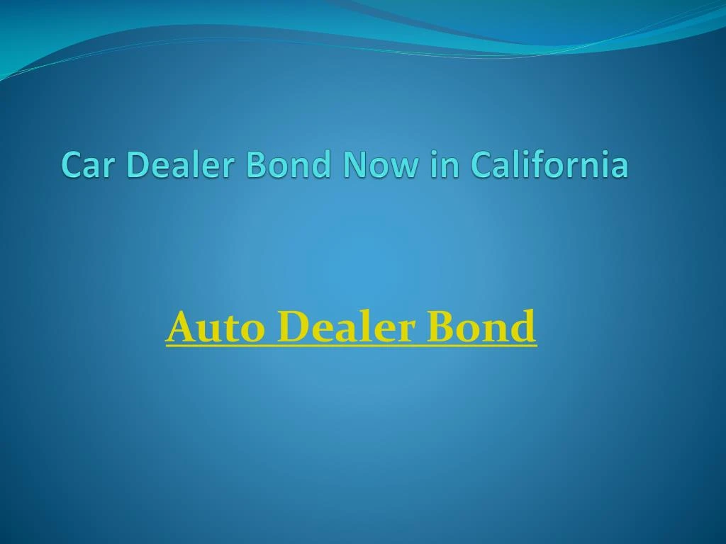 car dealer bond now in california