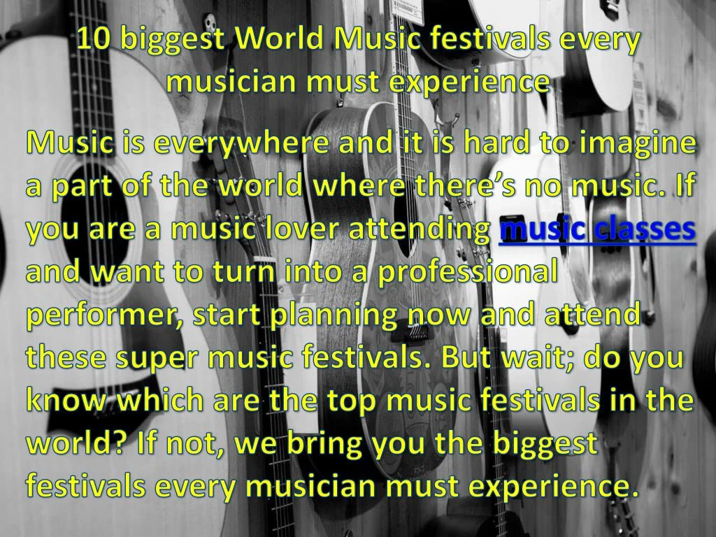 10 biggest world music festivals every musician