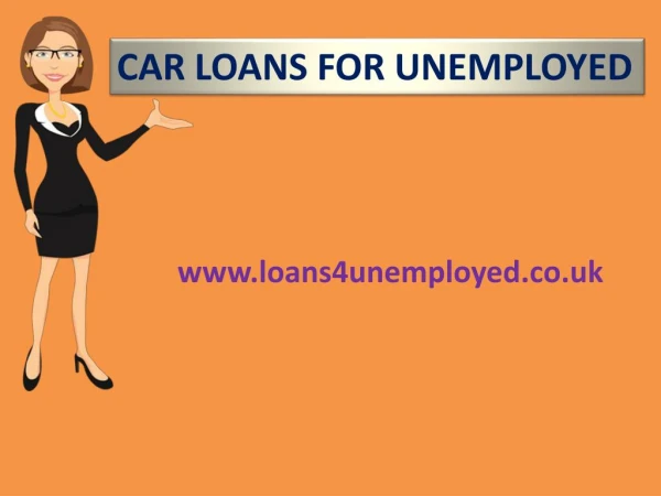 Car Loans For Unemployed-Get Money With Bad Credit