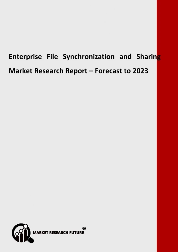 Enterprise File Synchronization and Sharing Market 2018: Historical Analysis, Opportunities, Latest Innovations, Top Pla