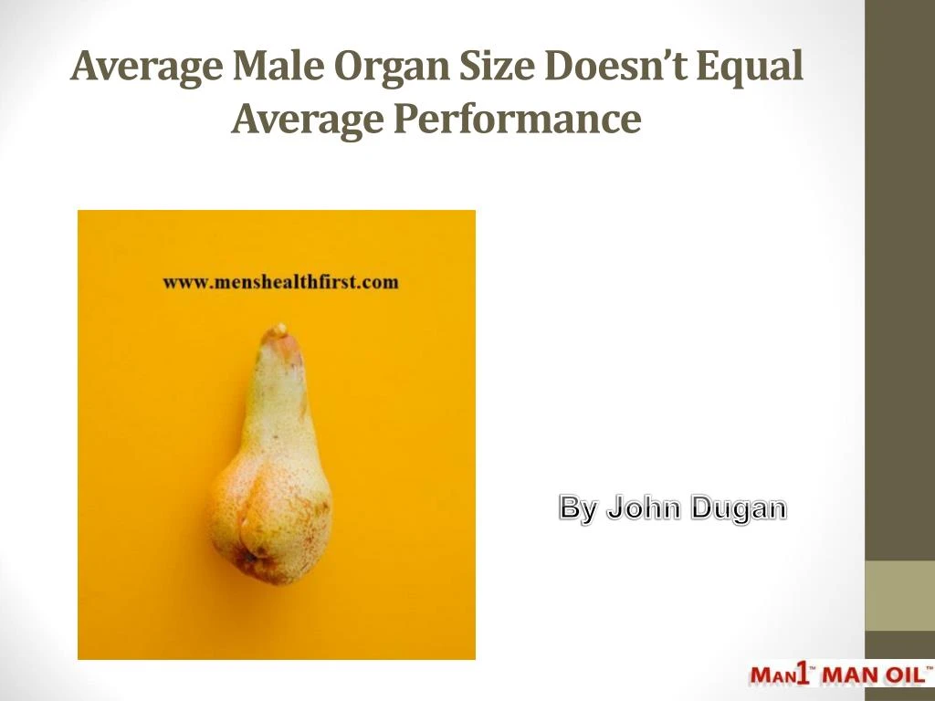 average male organ size doesn t equal average performance