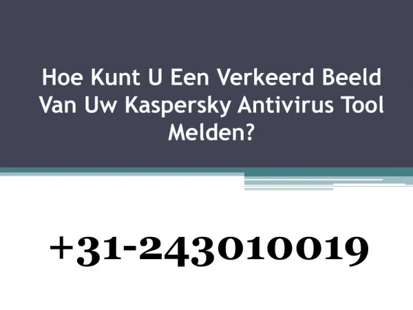 Hoe Kunt U Een Verkeerd Beeld Van Uw Kaspersky Antivirus Tool Melden?