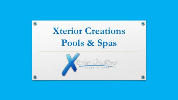 Xterior Creations Pools & Spas