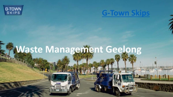 Waste Management Geelong | G-Town Skips