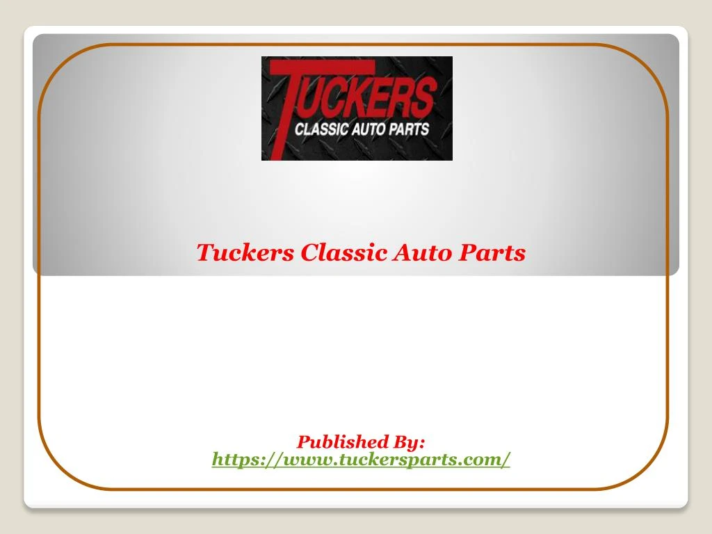tuckers classic auto parts published by https www tuckersparts com