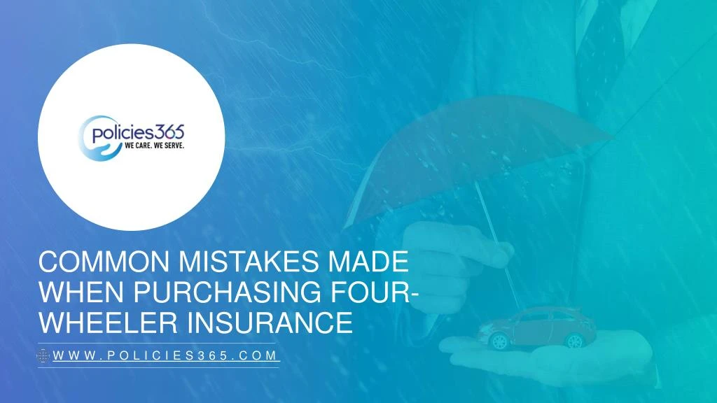 common mistakes made when purchasing four wheeler insurance