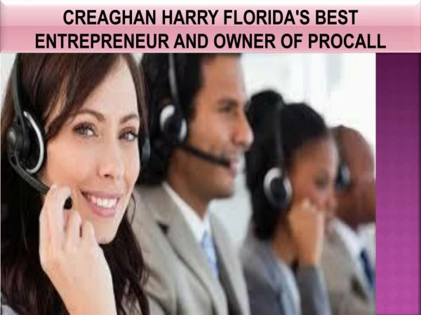 Creaghan Harry Florida's Best Entrepreneur and Owner of Procall