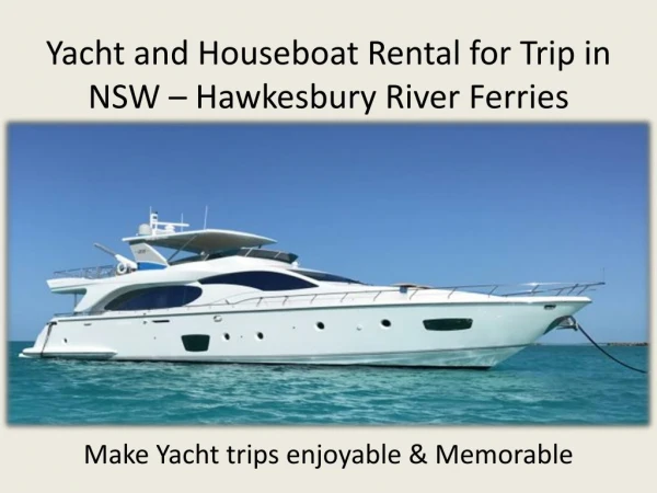 Yacht and houseboat rental for trip in NSW – Hawkesbury River Ferries