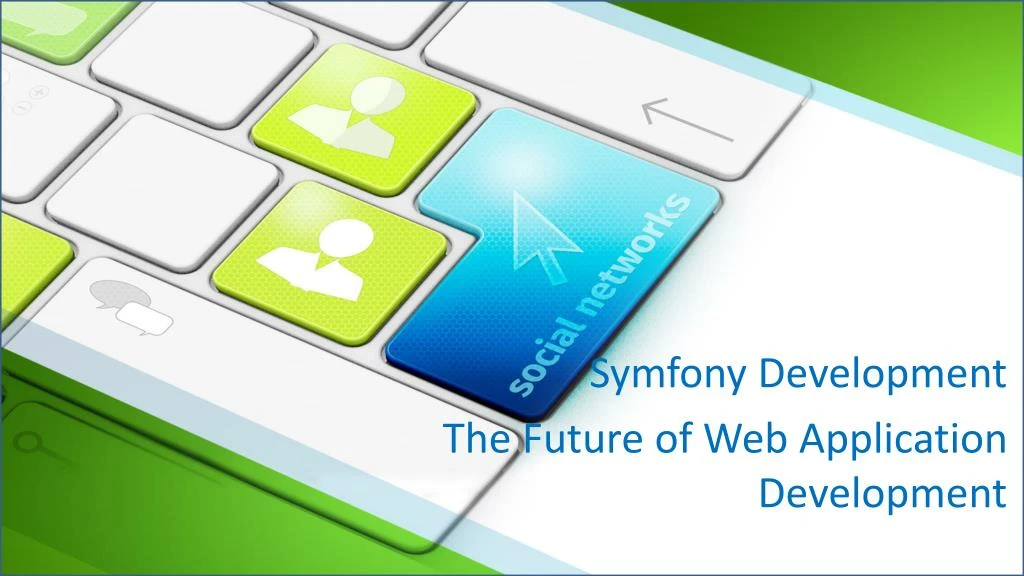 symfony development the future of web application development