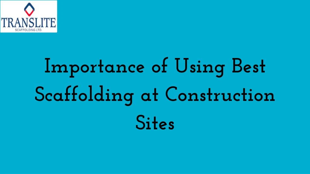 importance of using best scaffolding