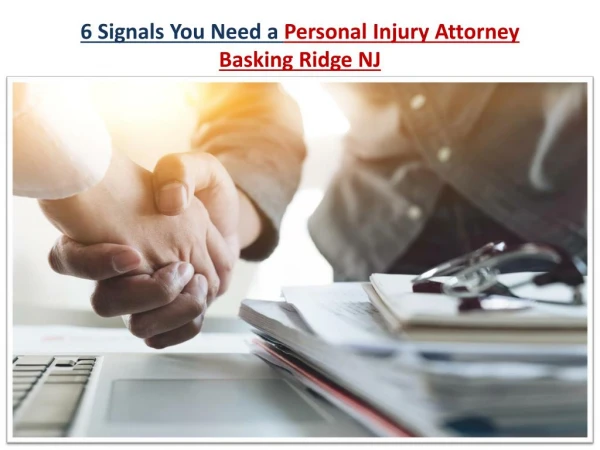 6 Signals You Need a Personal Injury Attorney Basking Ridge NJ