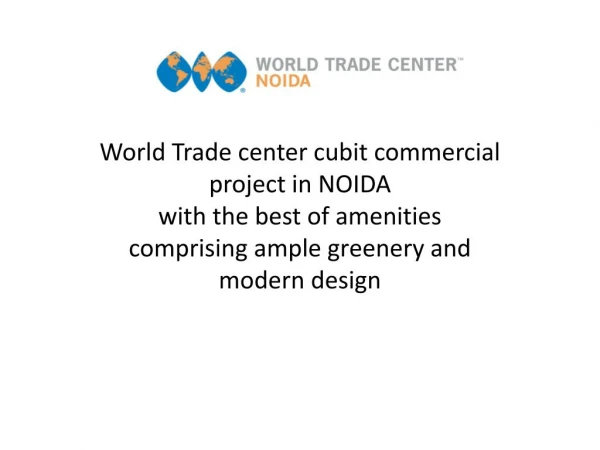 World Trade center cubit commercial project in Noida