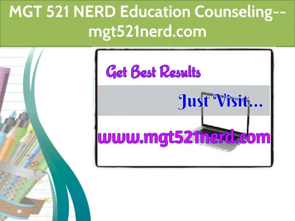 MGT 521 NERD Education Counseling--mgt521nerd.com