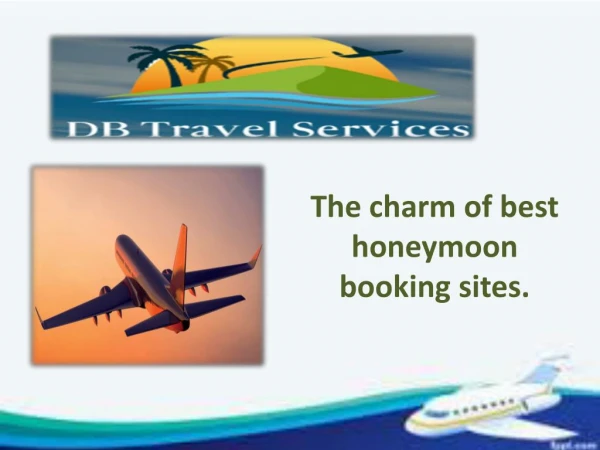 The availability of cheap honeymoon tour packages