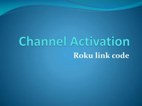 Channel Activation – Roku link code