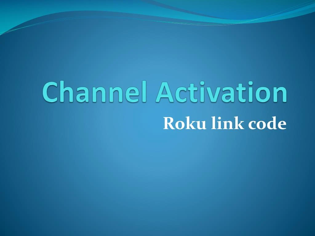 channel activation
