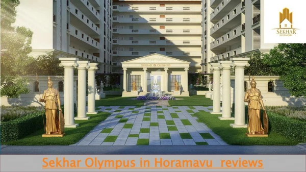 Before buying read honest Sekhar Olympus in Horamavu review