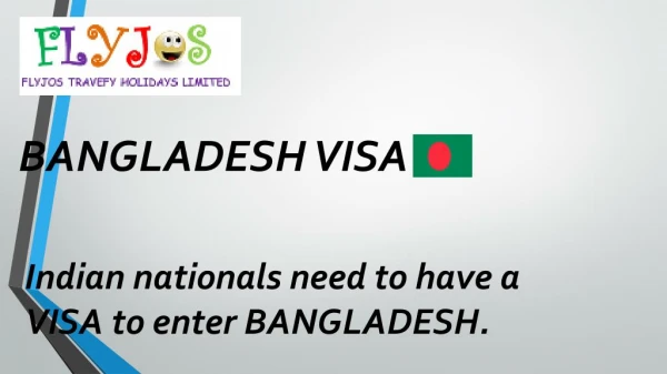 Flyjos Travefy is professional in Bangladesh visa.