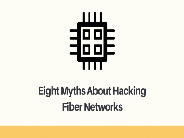 Eight Myths about Hacking Fiber Networks