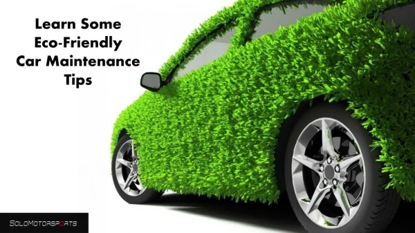 Learn Some Eco-Friendly Car Maintenance Tips