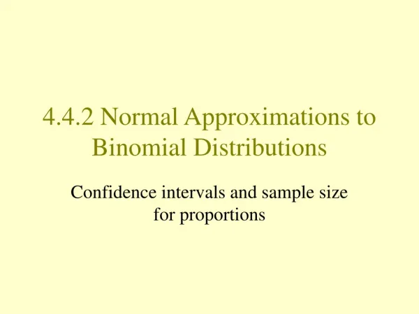 4.4.2 Normal Approximations to Binomial Distributions