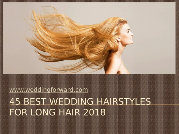 45 Best Wedding Hairstyles For Long Hair 2018