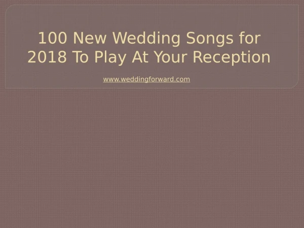 100 New Wedding Songs for 2018 To Play At Your Reception