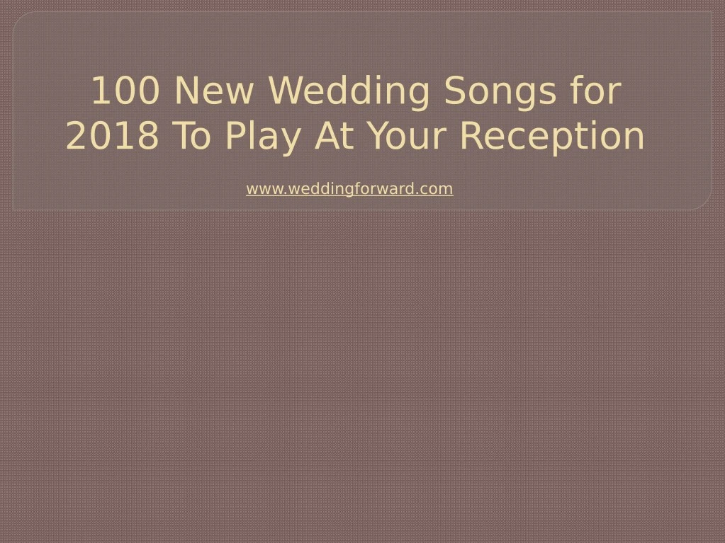100 new wedding songs for 2018 to play at your