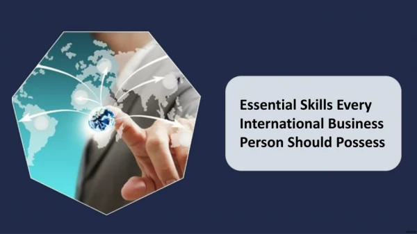 Essential Skills Every International Business Person Should Possess