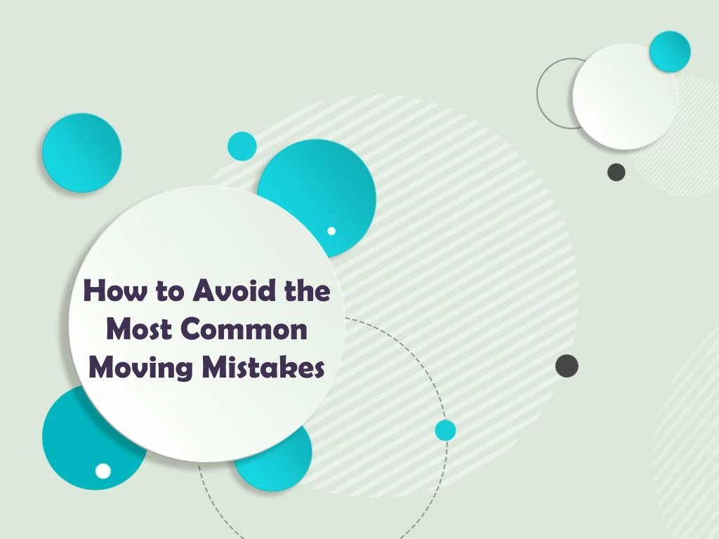 how to avoid the most common moving mistakes