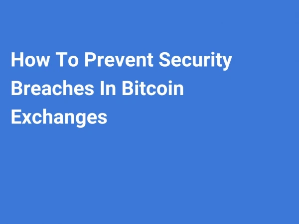 How to prevent security breaches in bitcoin exchanges