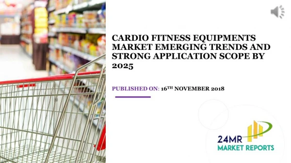 Cardio Fitness Equipments Market Emerging Trends and Strong Application Scope By 2025