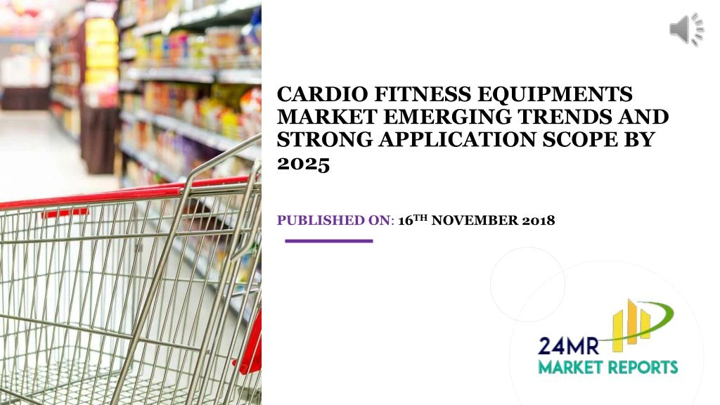 cardio fitness equipments market emerging trends and strong application scope by 2025