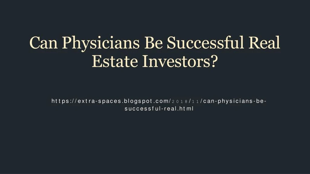 can physicians be successful real estate investors