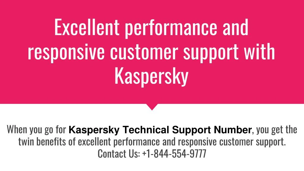 excellent performance and responsive customer support with kaspersky