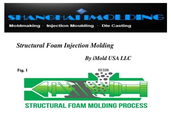 Build Specific Designs Through Structural Foam Injection Molding