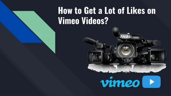How to Get a Lot of Likes on Vimeo Videos?