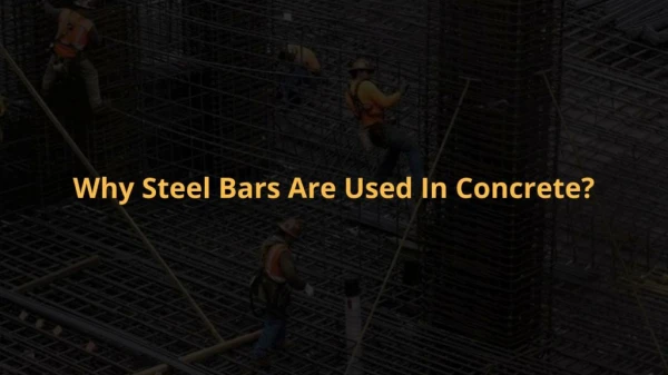 Why Steel Bars Are Used In Concrete