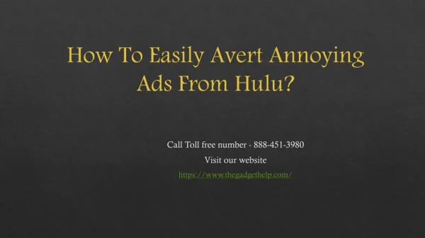 How To Easily Avert Annoying Ads From Hulu 888-451-3980