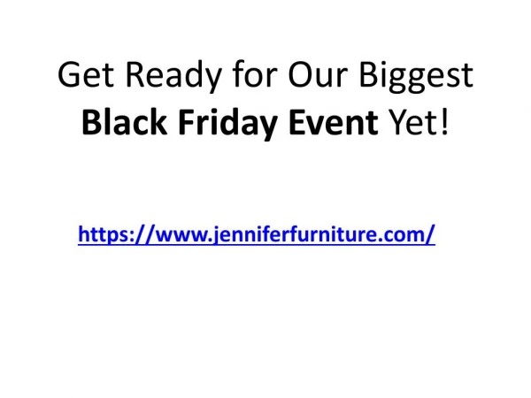 Get Ready for OurBiggest Black Friday Event Yet!