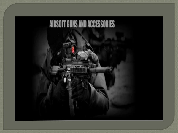 The Popularity of Airsoft Guns: An Analysis