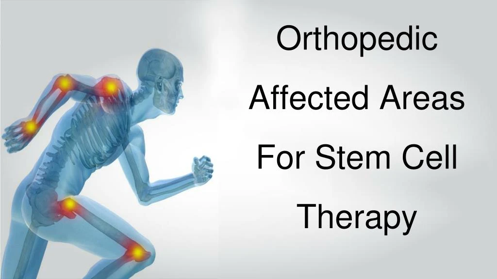 orthopedic affected areas for stem cell therapy