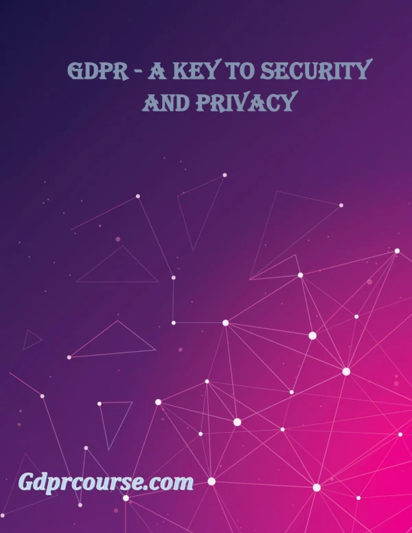 GDPR - A Key To Security And Privacy