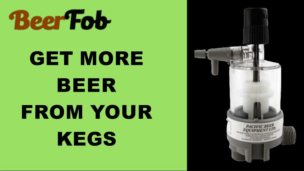 get more beer from your kegs