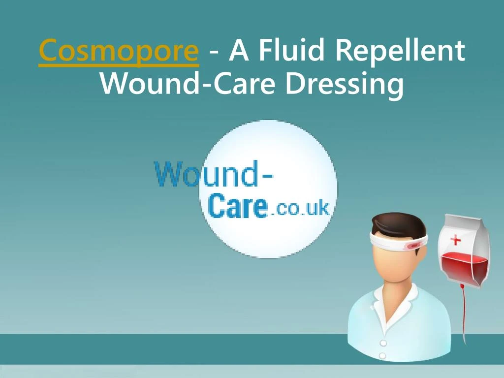 cosmopore a fluid repellent wound care dressing