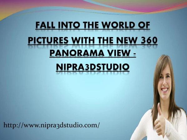 Fall into the World of Pictures with the New 360 Panorama View - Nipra3DStudio